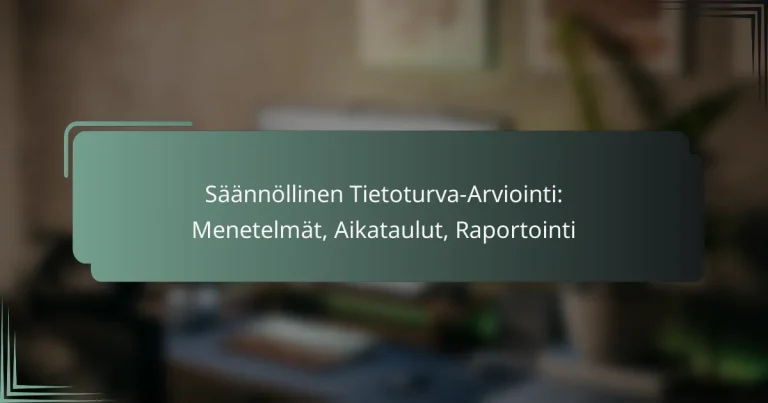 featured-image-saannollinen-tietoturva-arviointi-menetelmat-aikataulut-raportointi