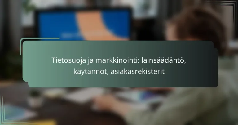 featured-image-tietosuoja-ja-markkinointi-lainsaadanto-kaytannot-asiakasrekisterit