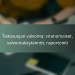 featured-image-tietosuojan-valvonta-viranomaiset-valvontakaytannot-raportointi